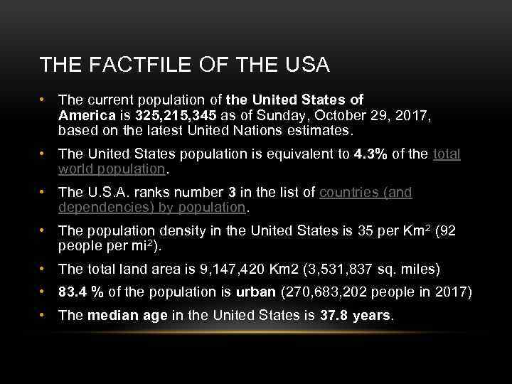 THE FACTFILE OF THE USA • The current population of the United States of