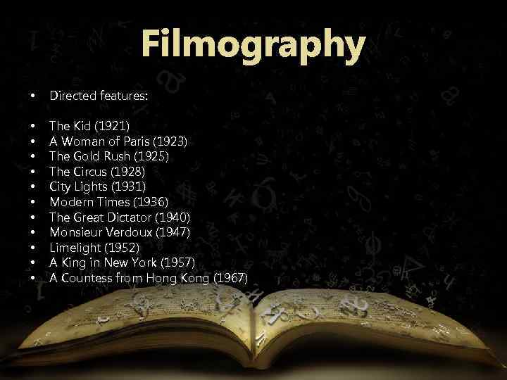 Filmography • Directed features: • • • The Kid (1921) A Woman of Paris
