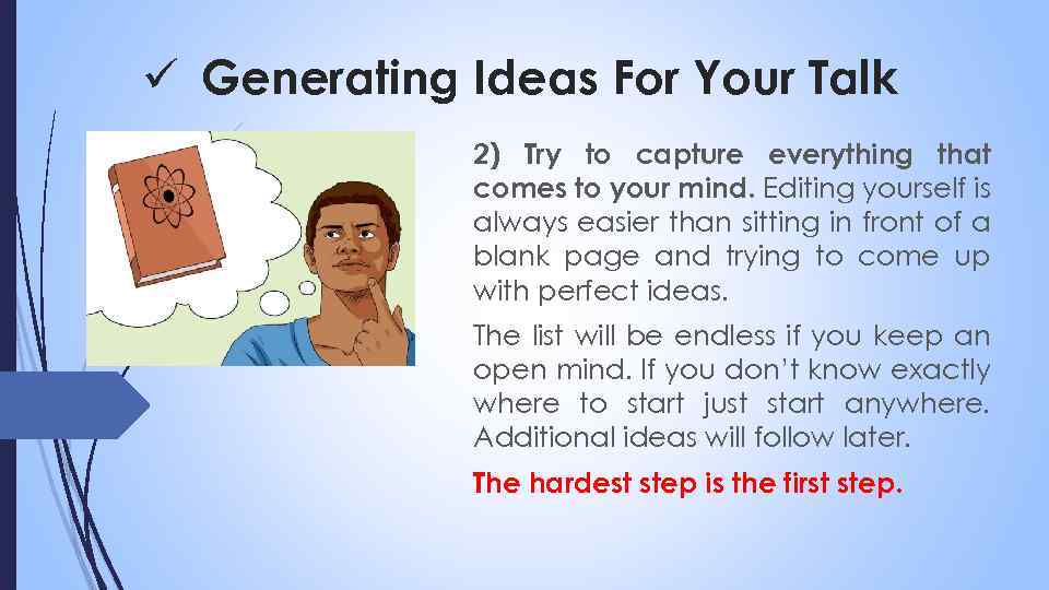 ü Generating Ideas For Your Talk 2) Try to capture everything that comes to