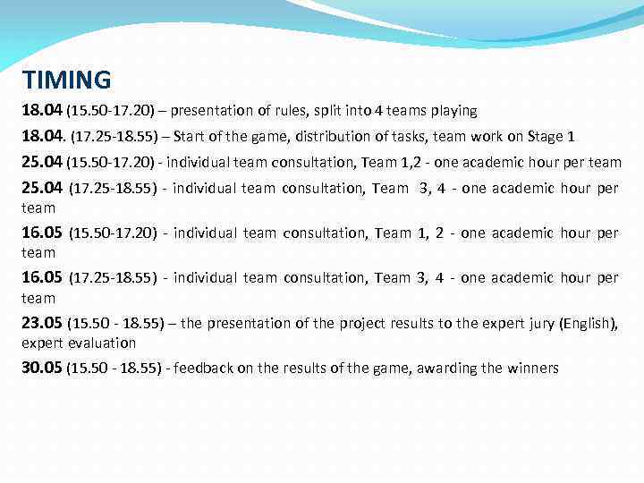 TIMING 18. 04 (15. 50 -17. 20) – presentation of rules, split into 4