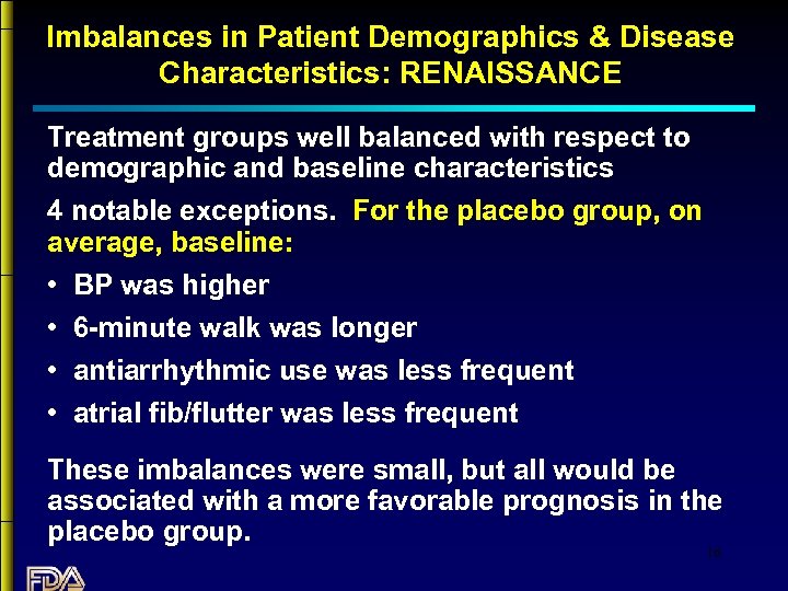 Imbalances in Patient Demographics & Disease Characteristics: RENAISSANCE Treatment groups well balanced with respect