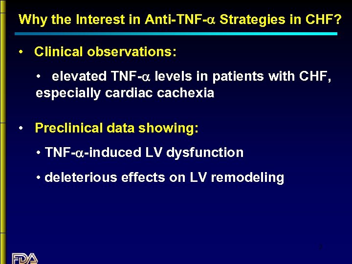 Why the Interest in Anti-TNF-a Strategies in CHF? • Clinical observations: • elevated TNF-a