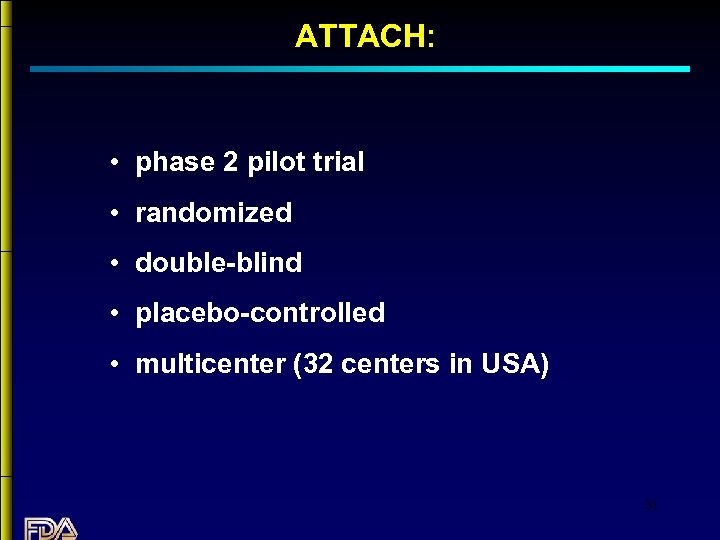 ATTACH: • phase 2 pilot trial • randomized • double-blind • placebo-controlled • multicenter