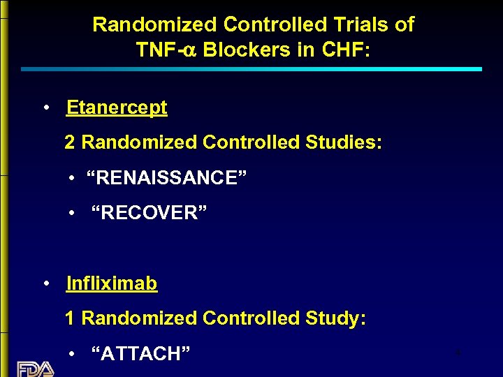 Randomized Controlled Trials of TNF-a Blockers in CHF: • Etanercept 2 Randomized Controlled Studies: