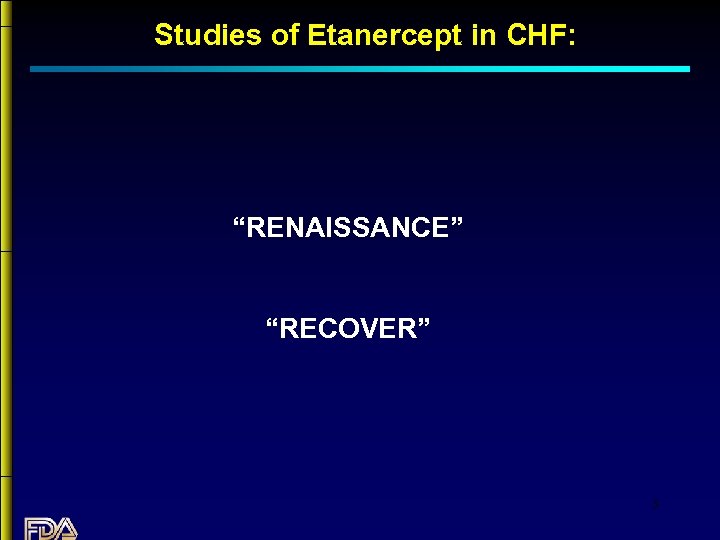 Studies of Etanercept in CHF: “RENAISSANCE” “RECOVER” 5 