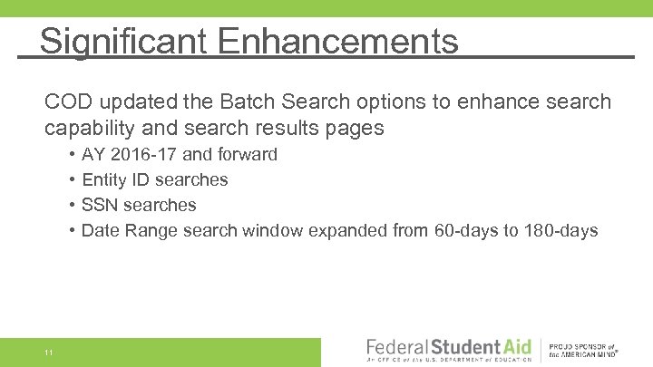 Significant Enhancements COD updated the Batch Search options to enhance search capability and search