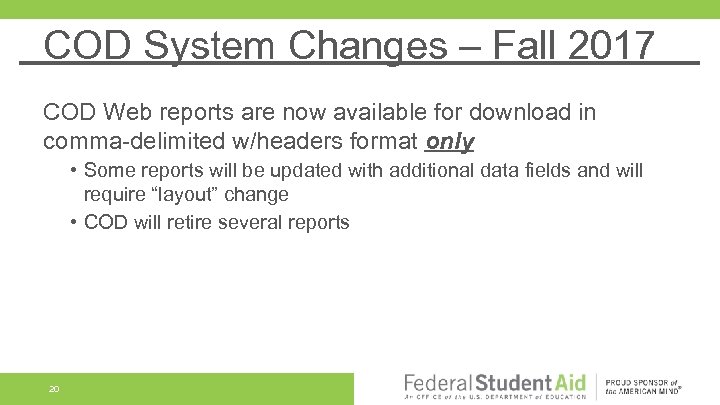 COD System Changes – Fall 2017 COD Web reports are now available for download