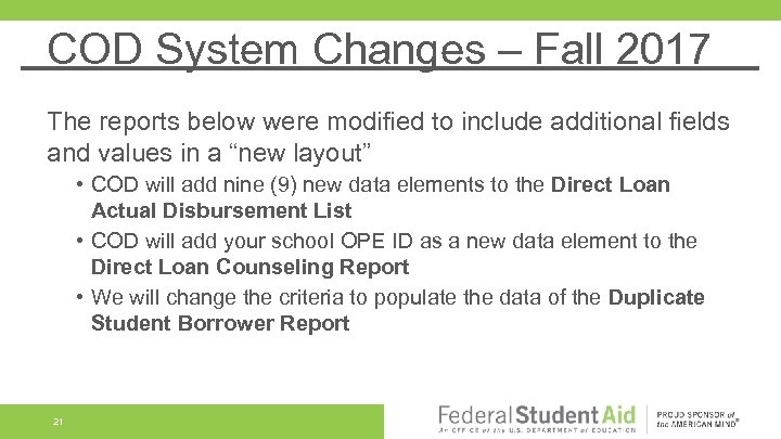 COD System Changes – Fall 2017 The reports below were modified to include additional