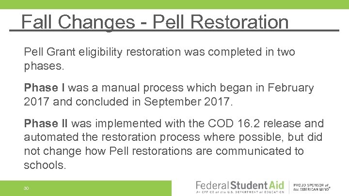 Fall Changes - Pell Restoration Pell Grant eligibility restoration was completed in two phases.