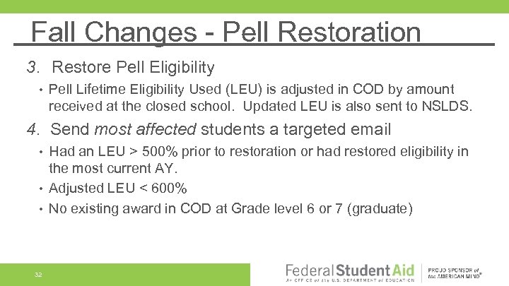 Fall Changes - Pell Restoration 3. Restore Pell Eligibility • Pell Lifetime Eligibility Used