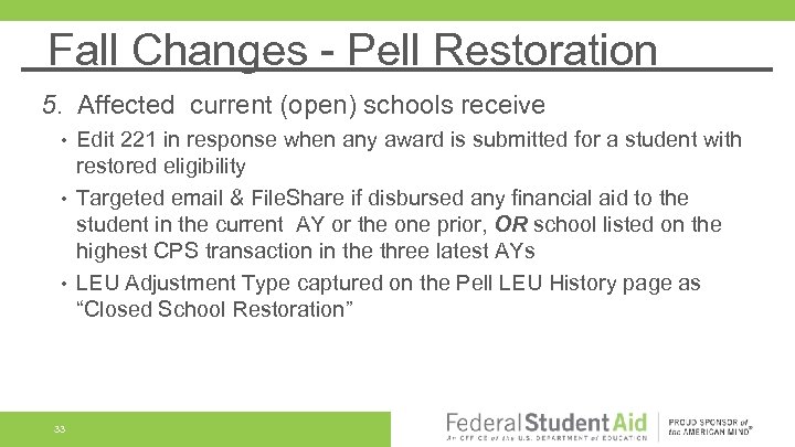 Fall Changes - Pell Restoration 5. Affected current (open) schools receive • • •