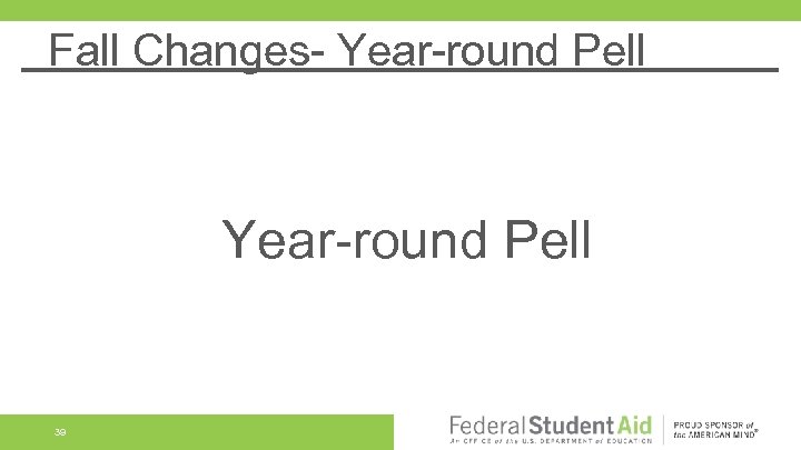 Fall Changes- Year-round Pell 39 