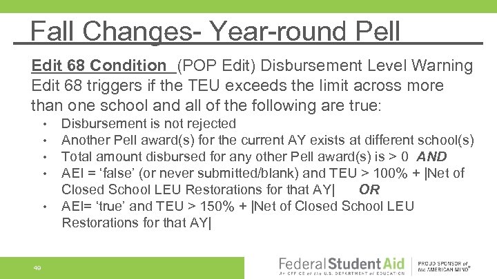 Fall Changes- Year-round Pell Edit 68 Condition (POP Edit) Disbursement Level Warning Edit 68
