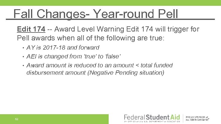 Fall Changes- Year-round Pell Edit 174 -- Award Level Warning Edit 174 will trigger