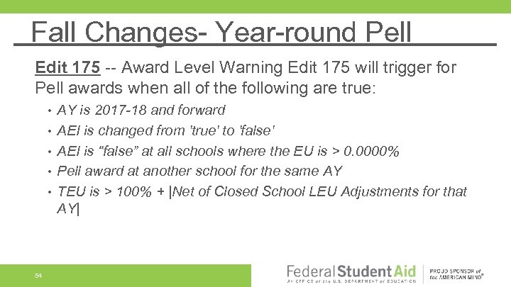 Fall Changes- Year-round Pell Edit 175 -- Award Level Warning Edit 175 will trigger