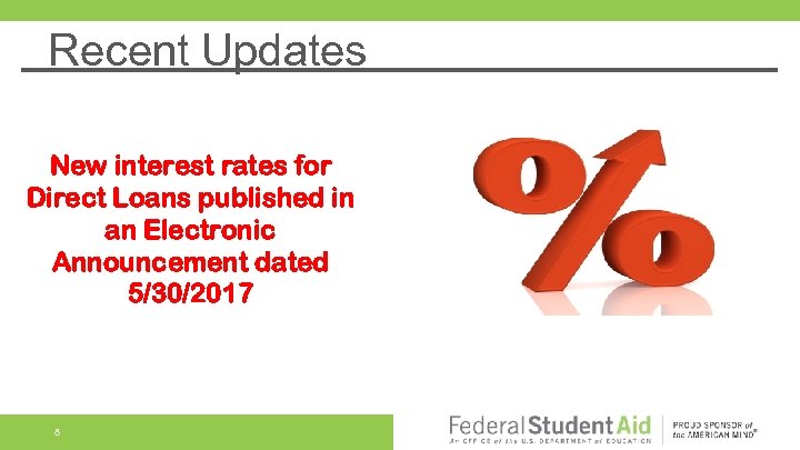 Recent Updates New interest rates for Direct Loans published in an Electronic Announcement dated