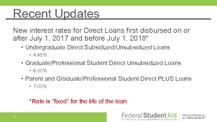 Recent Updates New interest rates for Direct Loans first disbursed on or after July