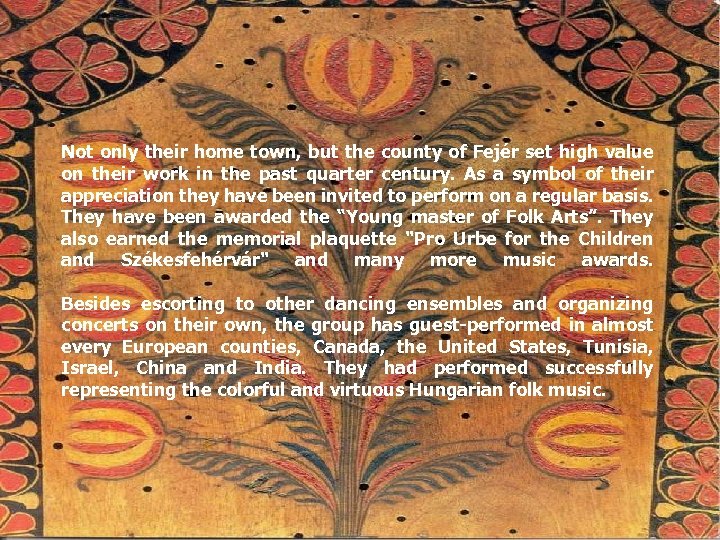 Not only their home town, but the county of Fejér set high value on