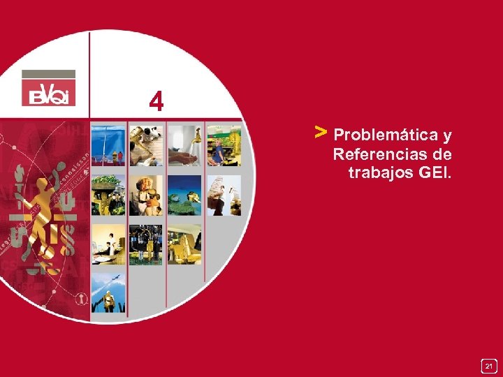 4 > Problemática y Referencias de trabajos GEI. 21 