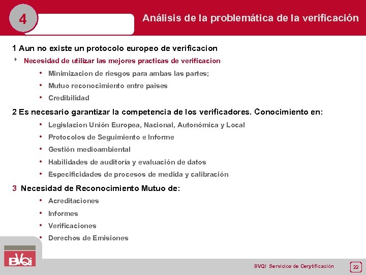 4 Análisis de la problemática de la verificación 1 Aun no existe un protocolo