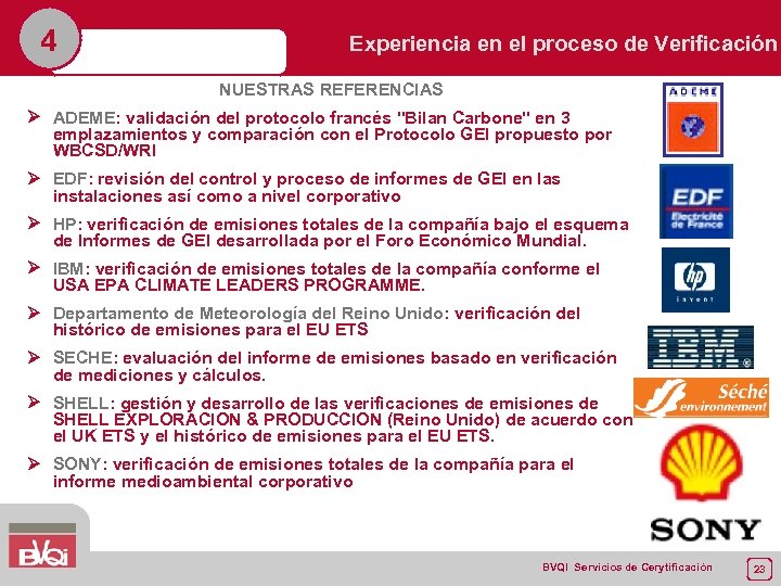 4 Experiencia en el proceso de Verificación NUESTRAS REFERENCIAS ADEME: validación del protocolo francés