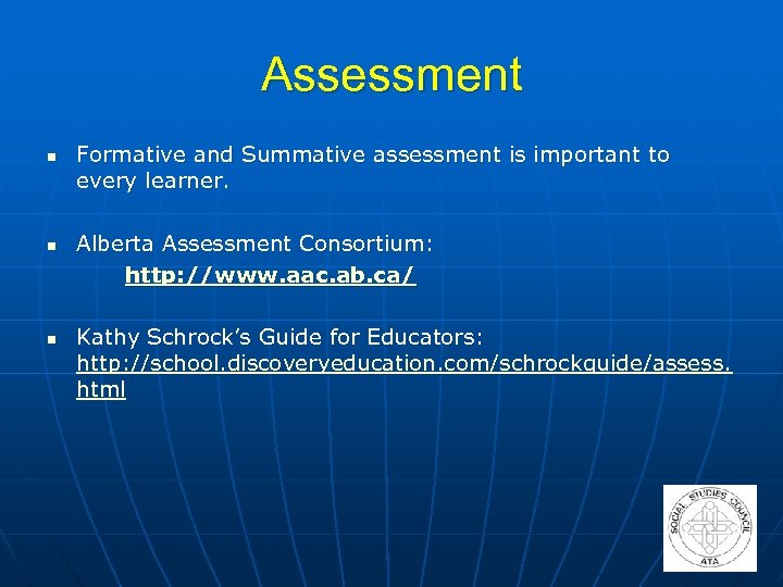 Assessment n n n Formative and Summative assessment is important to every learner. Alberta
