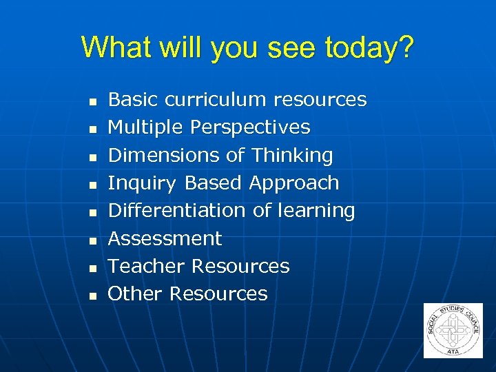 What will you see today? n n n n Basic curriculum resources Multiple Perspectives