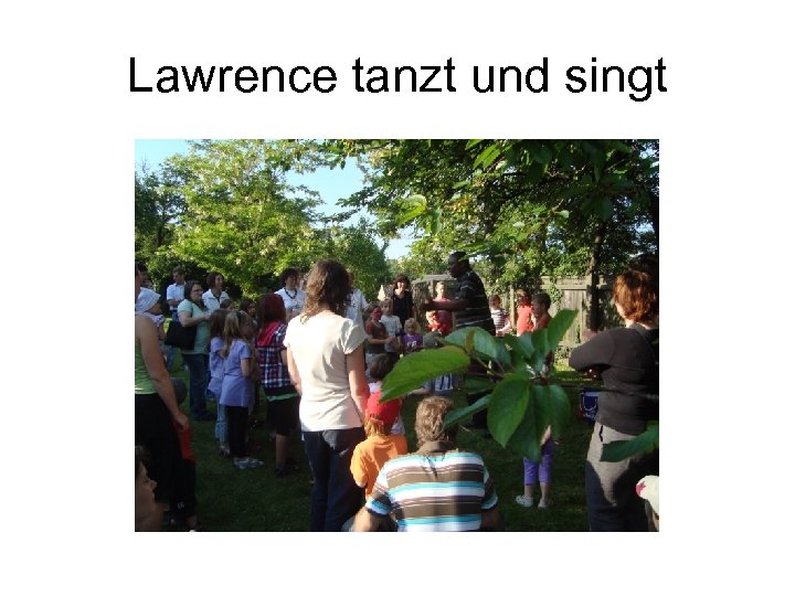 Lawrence tanzt und singt 