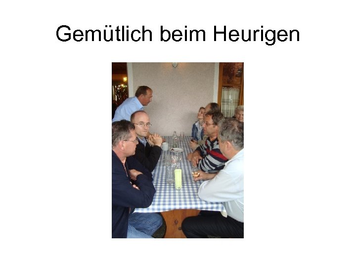 Gemütlich beim Heurigen 