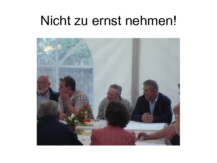 Nicht zu ernst nehmen! 