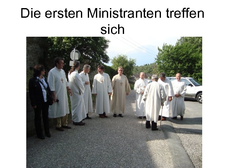Die ersten Ministranten treffen sich 