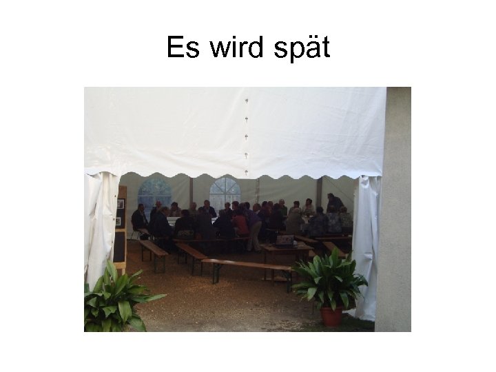 Es wird spät 