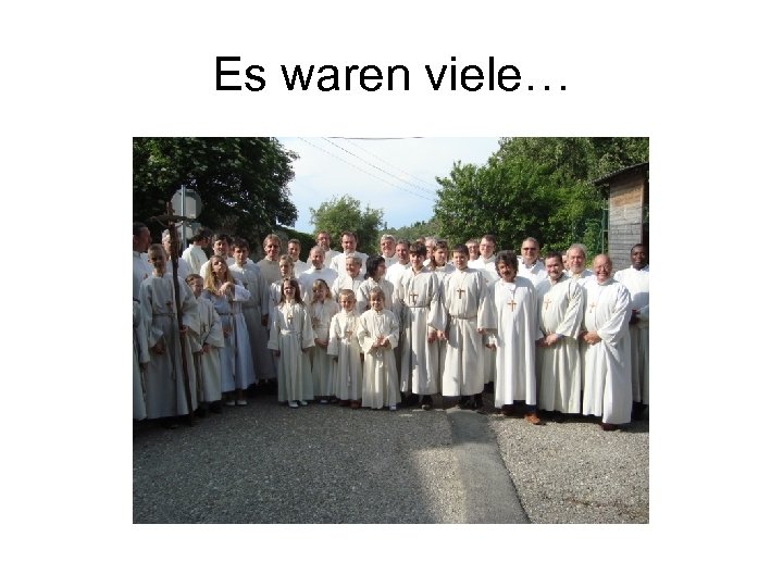 Es waren viele… 