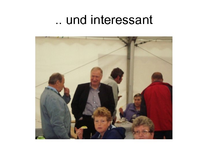 . . und interessant 