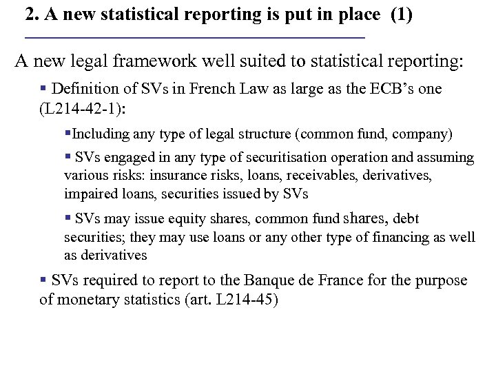 2. A new statistical reporting is put in place (1) A new legal framework