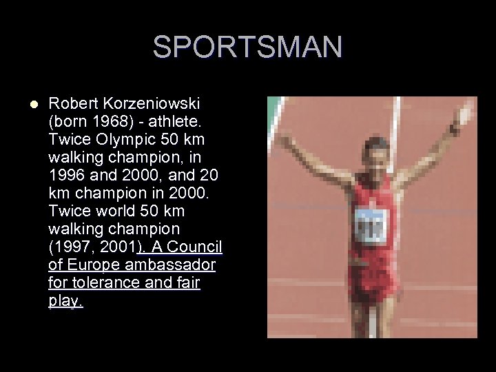 SPORTSMAN l Robert Korzeniowski (born 1968) - athlete. Twice Olympic 50 km walking champion,