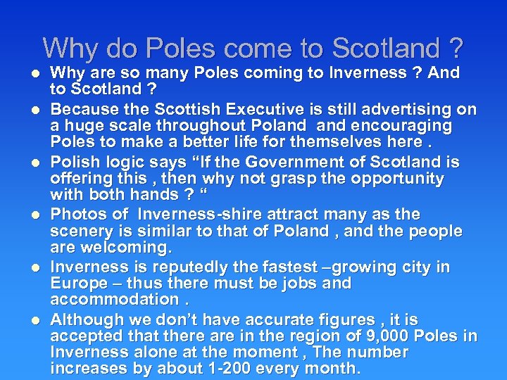 Why do Poles come to Scotland ? l l l Why are so many