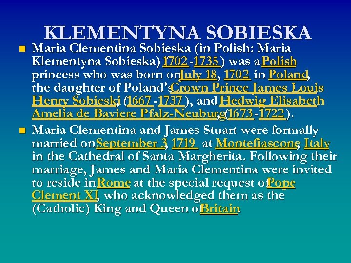 n n KLEMENTYNA SOBIESKA Maria Clementina Sobieska (in Polish: Maria Klementyna Sobieska) 1702 -1735