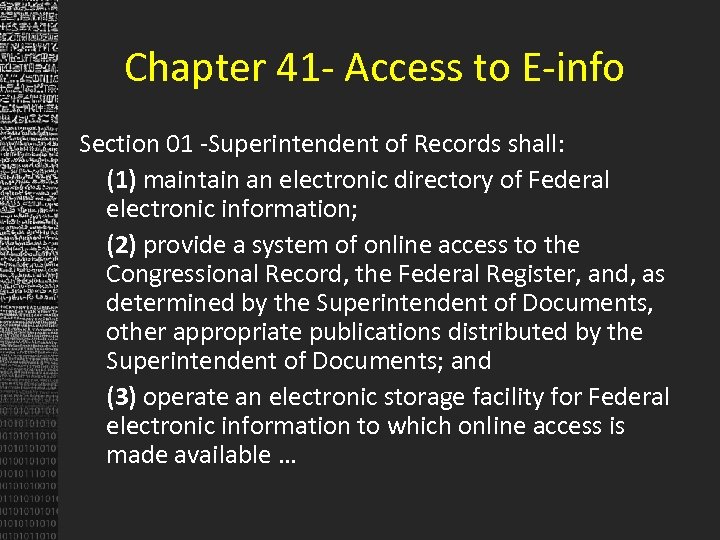 Chapter 41 - Access to E-info Section 01 -Superintendent of Records shall: (1) maintain