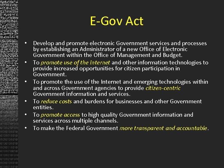 E-Gov Act • Develop and promote electronic Government services and processes by establishing an