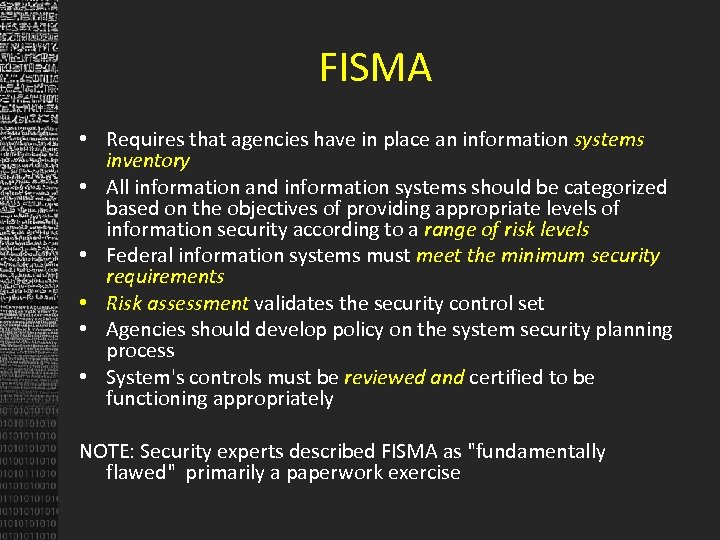 FISMA • Requires that agencies have in place an information systems inventory • All