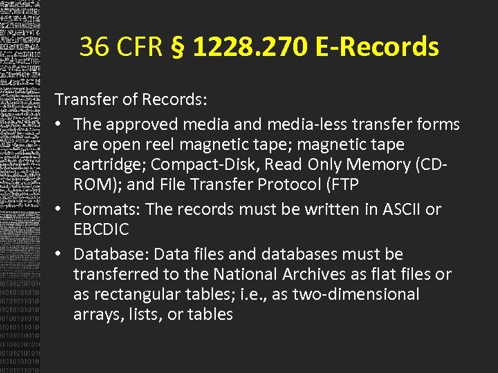 36 CFR § 1228. 270 E-Records Transfer of Records: • The approved media and