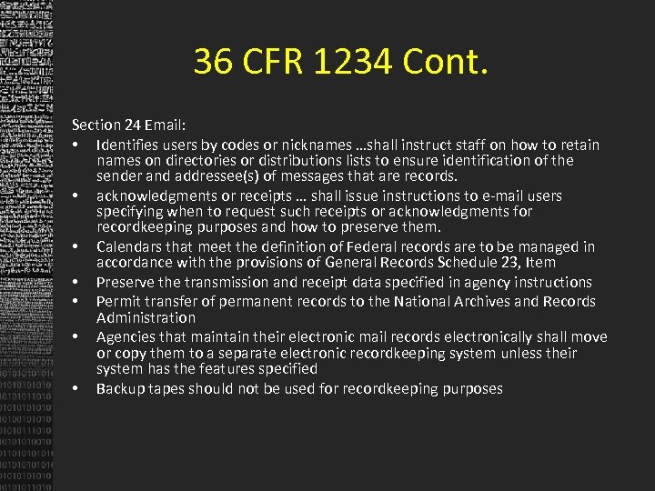 36 CFR 1234 Cont. Section 24 Email: • Identifies users by codes or nicknames