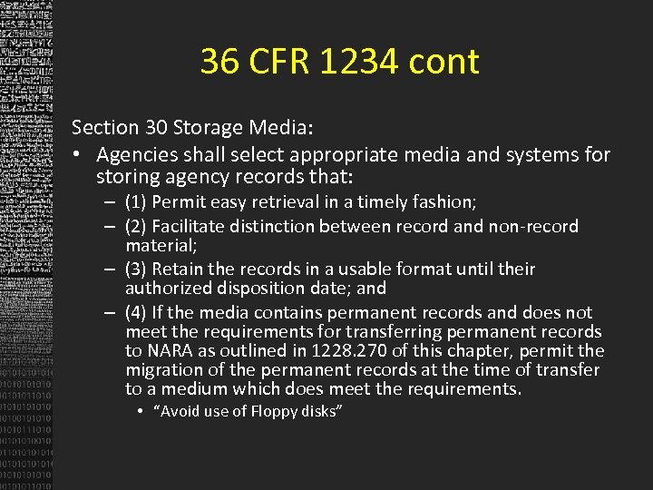 36 CFR 1234 cont Section 30 Storage Media: • Agencies shall select appropriate media