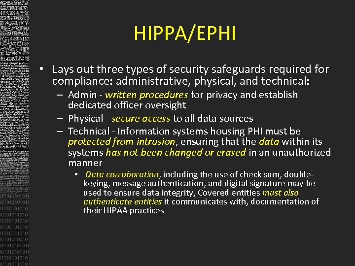 HIPPA/EPHI • Lays out three types of security safeguards required for compliance: administrative, physical,