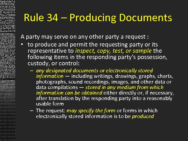 Rule 34 – Producing Documents A party may serve on any other party a