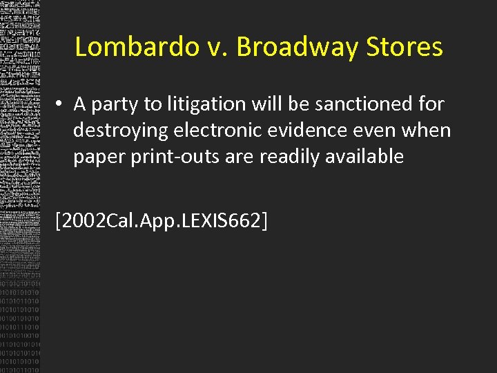 Lombardo v. Broadway Stores • A party to litigation will be sanctioned for destroying