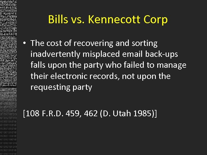 Bills vs. Kennecott Corp • The cost of recovering and sorting inadvertently misplaced email