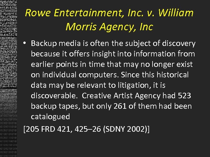 Rowe Entertainment, Inc. v. William Morris Agency, Inc • Backup media is often the