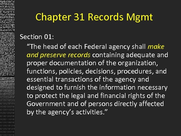 Chapter 31 Records Mgmt Section 01: “The head of each Federal agency shall make